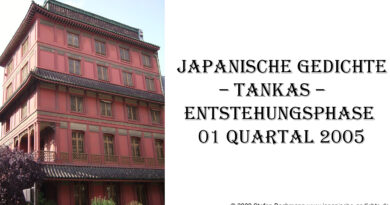 Japanische Gedichte – Tankas – Entstehungsphase 01 Quartal 2005