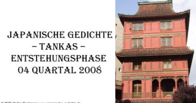 Japanische Gedichte – Tankas – Entstehungsphase 04 Quartal 2008